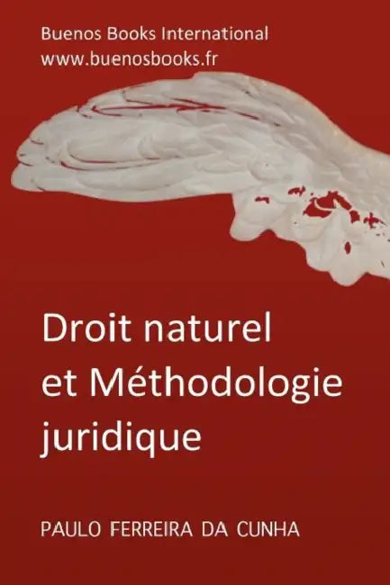 Droit Naturel Et Methodologie Juridique by Paulo Ferreira Da Cunha