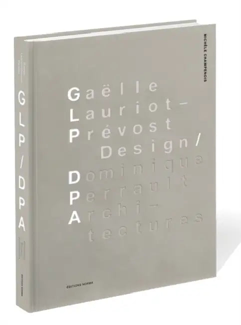 Gaëlle Lauriot-Prévost, Design. Dominique Perrault, Architectures by Michèle Champenois