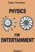 Physics for Entertainment by Yakov Perelman
