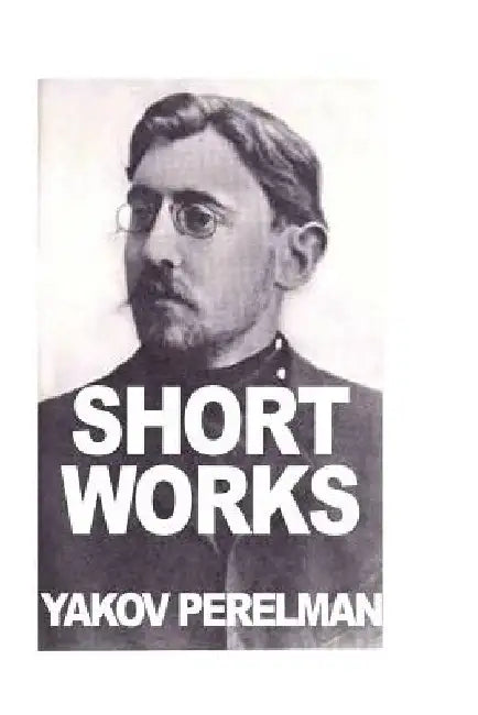 Short Works by Yakov Perelman by Brian Williams