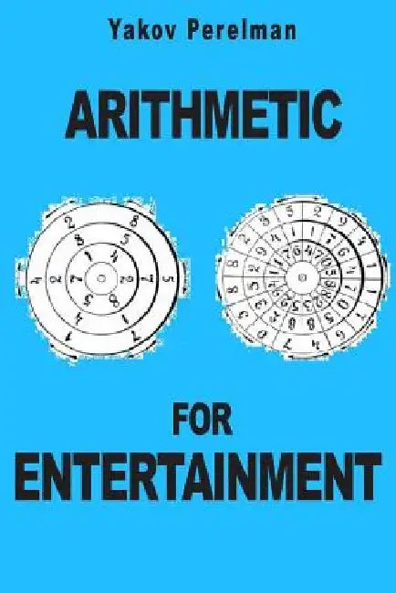 Arithmetic for Entertainment by Yakov Perelman