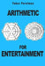 Arithmetic for Entertainment by Yakov Perelman