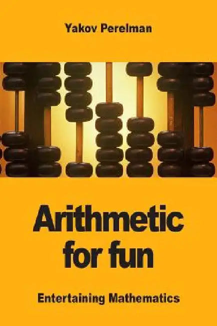 Arithmetic for fun by Yakov Perelman