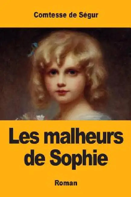 Les malheurs de Sophie by Comtesse de Ségur