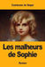 Les malheurs de Sophie by Comtesse de Ségur