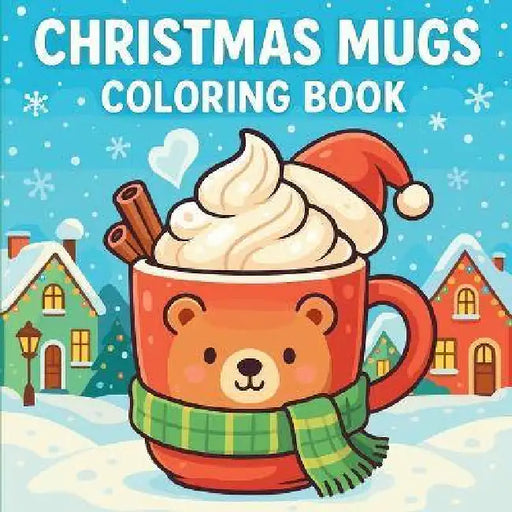 Christmas Mugs - Coloring Book by Chris Martin