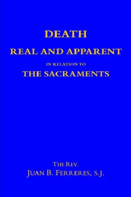 Death - Real and Apparent by The Juan B. Ferreres S. J.