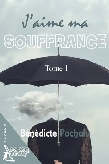 J'aime ma souffrance by Pochulu, Bénédicte