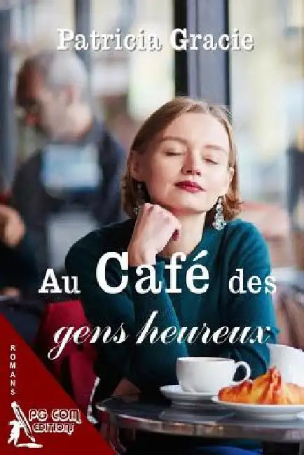 Au cafe des gens heureux by Gracie, Patricia