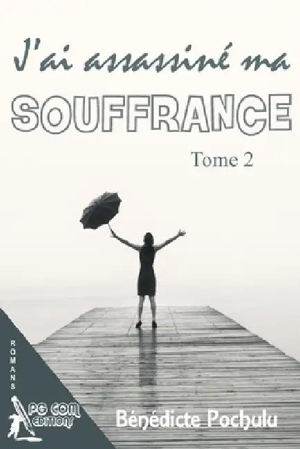 J'ai assassiné ma souffrance by Pochulu, Benedicte