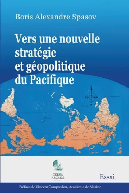 Vers une nouvelle stratégie et géopolitique du Pacifique: Un ouvrage clé pour comprendre la géopolitique de ce territoire by Boris-Alexandre Spasov