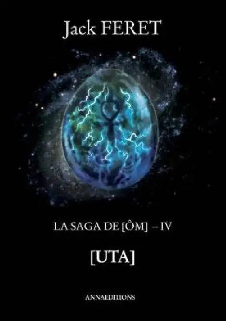 La saga de [Om] - IV: Uta by Jack Feret