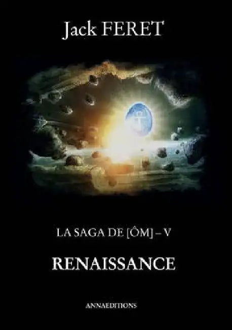 La saga de [Om] - V: Renaissance by Jack Feret