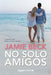 No Solo Amigos by Jamie Beck, Beatriz Villena Sánchez