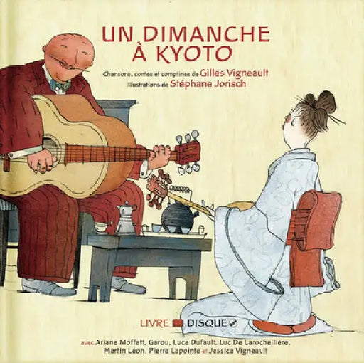 Un Dimanche a Kyoto by Gilles Vigneault