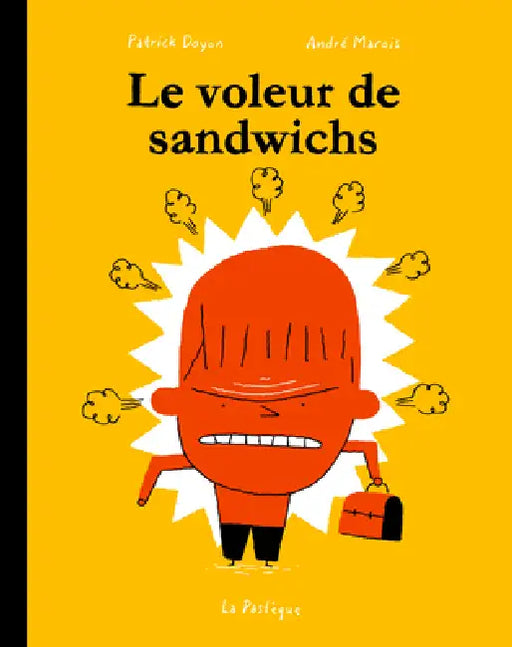 Le Voleur de Sandwichs by André Marois, Patrick Doyon