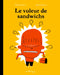 Le Voleur de Sandwichs by André Marois, Patrick Doyon