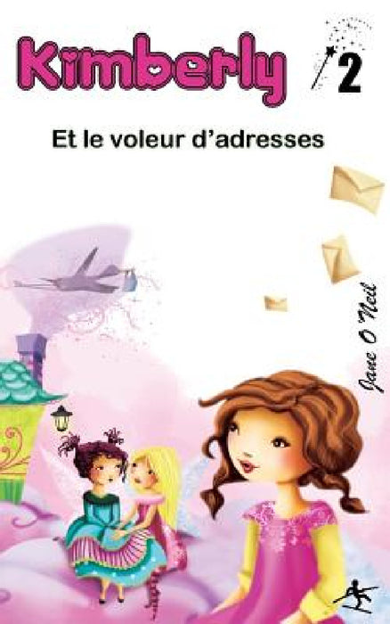 Kimberly et le voleur d'adresses by Jane O'Neil, Laure Phelipon