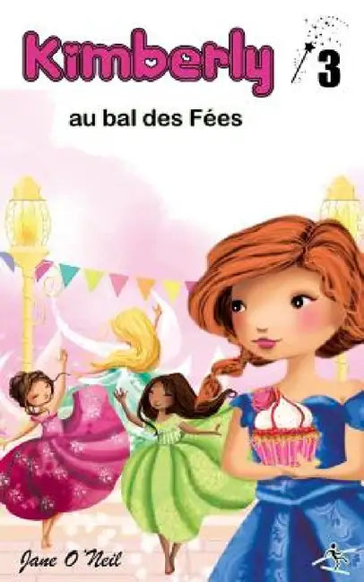 Kimberly au bal des fées by Jane O'Neil, Laure Phelipon