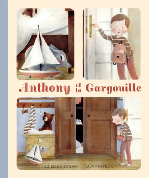 Anthony Et La Gargouile by Jo Ellen Bogart, Maja Kastelic
