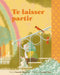 Te Laisser Partir by Danielle Chaperon, Nathalie Dion