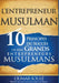 L'Entrepreneur Musulman: 10 Principes du Succès des Plus Grands Entrepreneurs Musulmans by Oumar Soule, Com Mirza, Ibrahima Diawara