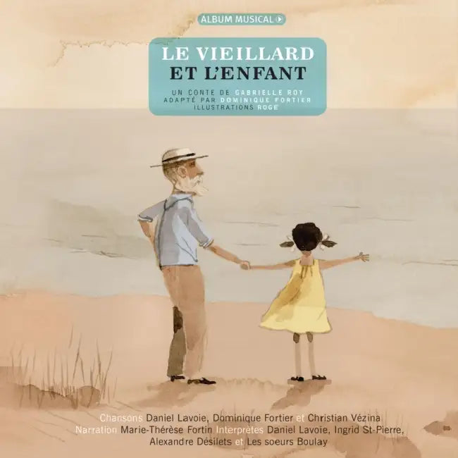 Le Vieillard Et l'Enfant by Gabrielle Roy, Dominique Fortier, Rogé
