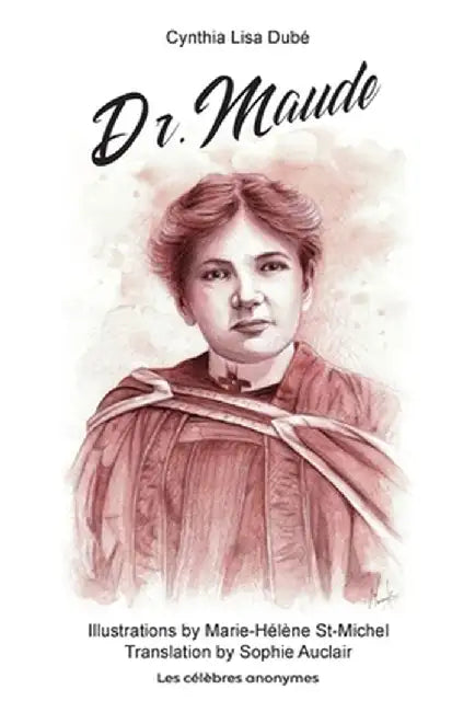 Dr. Maude by Cynthia Lisa Dubé