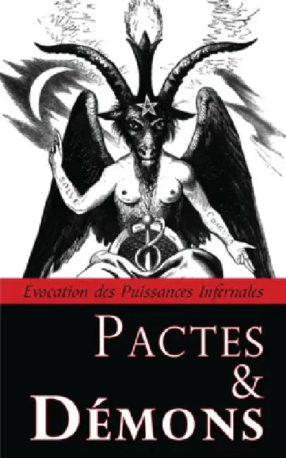 Pactes & Démons: Évocation des Puissances Infernales by Inconnu