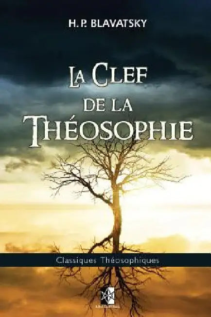 La Clef de la Théosophie by Blavatsky, Helena Petrovna