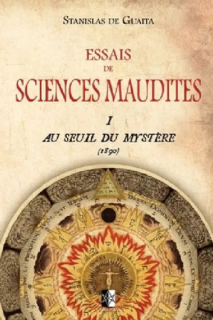 Essais de Sciences Maudites: Au Seuil du Mystère (ed.1890) by de Guaita, Stanislas
