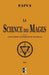 La Science des Mages: et ses Applications Théoriques et Pratiques by Papus