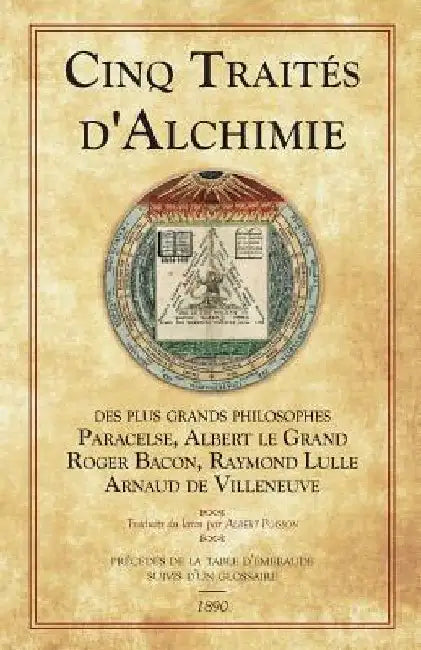 Cinq Traités d'Alchimie by Poisson, Albert