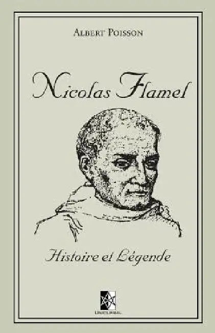 Nicolas Flamel: Histoire et Légende by Poisson, Albert