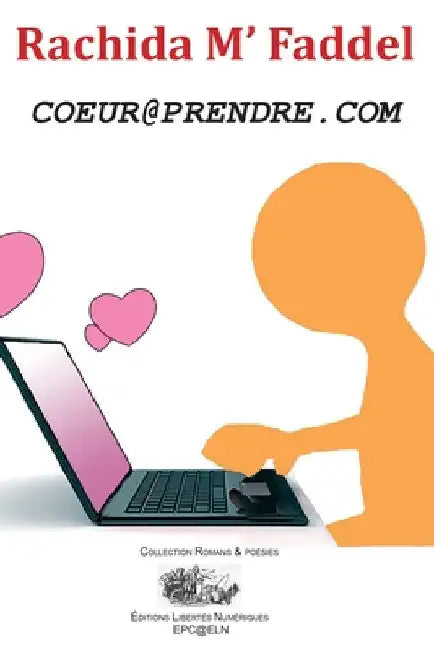 Coeur@prendre.com by M'Faddel, Rachida