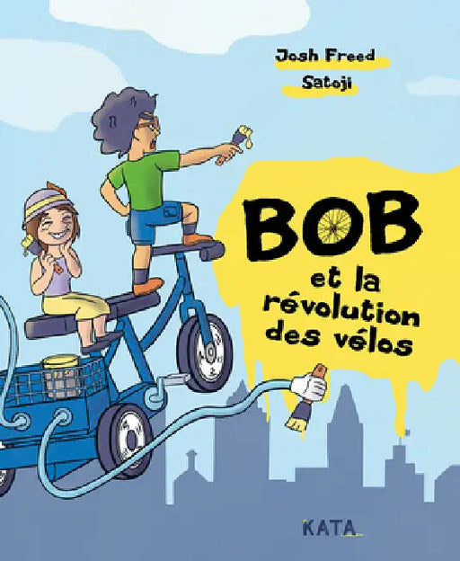 Bob Et La Révolution Des Vélos by Josh Freed, Satoji