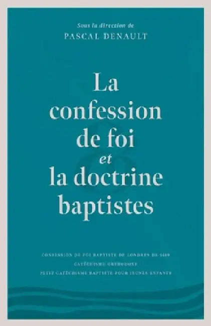 La confession de foi et la doctrine baptiste by Éditions Cruciforme