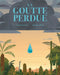 La Goutte Perdue by Grégoire Laforce, Benjamin Flouw