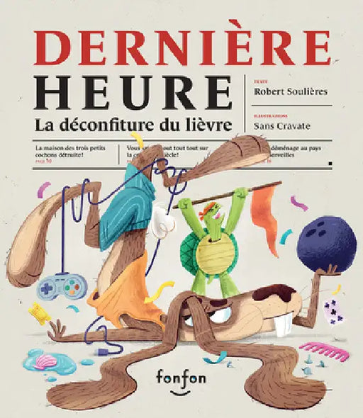 Dernière Heure: La Déconfiture Du Lièvre by Robert Soulières, Sans Cravate