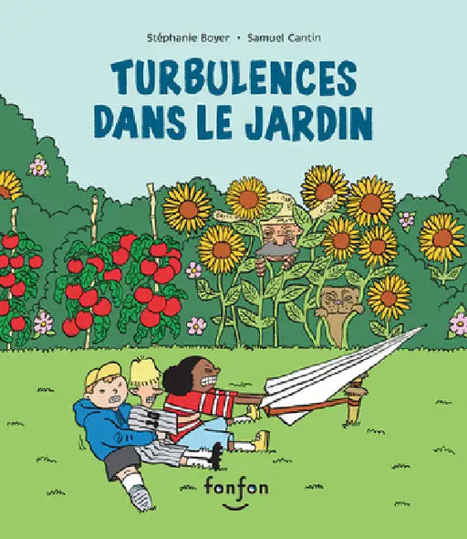 Turbulences Dans Le Jardin by Stéphanie Boyer, Samuel Cantin