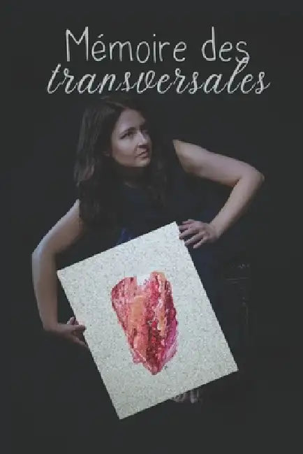 Mémoire des transversales by Josiane Fortin