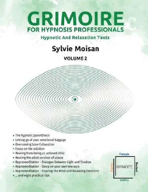 Grimoire for hypnosis professionals: hypnotic and relaxation texts: Volume 2 by Sylvie Moisan