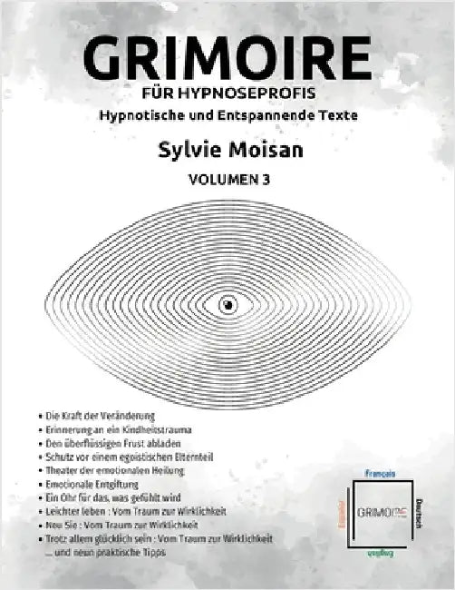 Grimoire für Hypnoseprofis hypnotische und Entspannende Texte - Volumen 3: Volumen 3 by Moisan, Sylvie