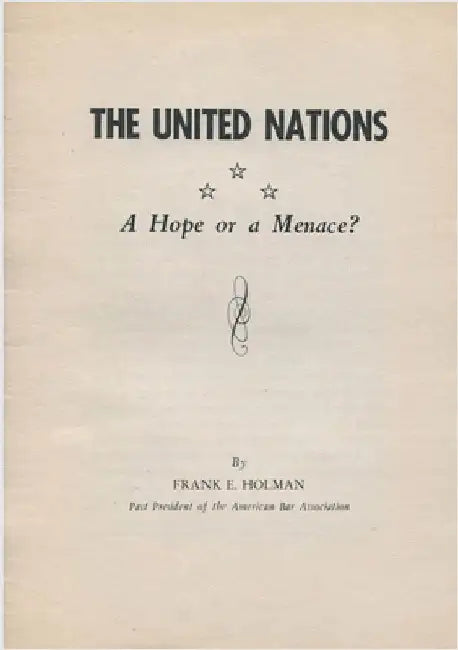 The United Nations-A Hope or a Menace? by Holman, Frank E.