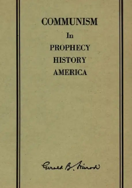 Communism in Prophecy, History and America by Gerald B. Winrod