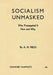 Socialism Unmasked: Who Propagated It-How and Why by Arthur Nelson Field