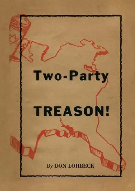 Two-Party TREASON! by Don Lohbeck