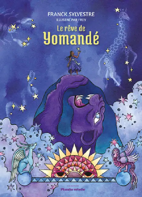 Le Rêve de Yomandé by Franck Sylvestre, Frédérique Rivard