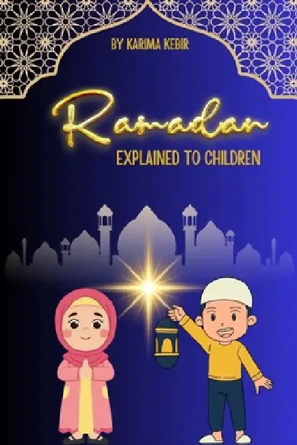 Ramadan Explained to Children by Karima Kebir