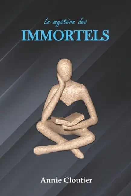 Le mystère des Immortels by André Chenel, Annie Cloutier